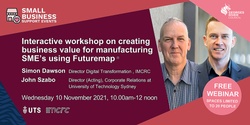 Banner image for Future Proofing Australian Manufacturing SMEs - futuremap® workshop to understand the possibilities of Industry 4.0