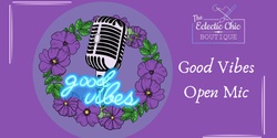 Banner image for Good Vibes Open Mic Night