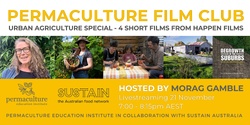 Banner image for MORAG'S PERMACULTURE FILM CLUB:  Urban Agriculture Shorts by Happen Films