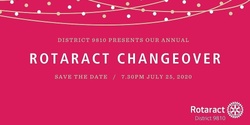 Banner image for Rotaract District 9810 Changeover