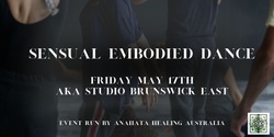 Banner image for Sensual Embodied Dance May