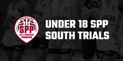 Banner image for 2024 U18 SPP Trials - South