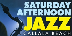 Banner image for Saturday Afternoon Jazz Callala Beach