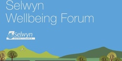 Banner image for Selwyn Wellbeing Forum March 2024 