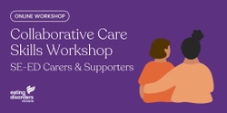 Banner image for Collaborative Care Skills Workshop: Severe and Enduring Eating Disorders (SEED)
