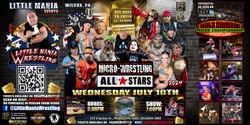 Banner image for Wilcox, PA -- Micro-Wrestling All * Stars: Little Mania Rips Through the Ring!
