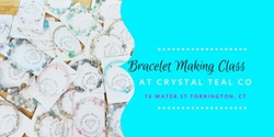 Banner image for Bracelet Making Class