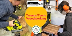 Banner image for Tweens/ Teens Woodworking Make a Breadboard and Free Design, West Auckland's RE: MAKER SPACE Wednesday 24 January 10am-4pm