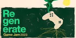 Banner image for REGENERATE Game Jam 2023