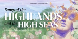 Banner image for Songs of the Highlands and the High Seas: SUMS Small Group Soiree