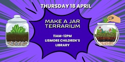 Banner image for Make a Jar Terrarium
