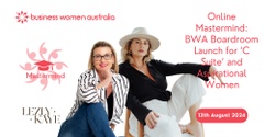 Banner image for Online Mastermind: BWA Boardroom Launch for ‘C Suite’ and Aspirational Women