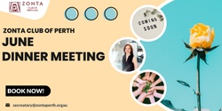 Banner image for Zonta Club of Perth June Dinner meeting