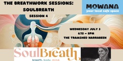 Banner image for The MoWaNa Breathwork Sessions - #4 SoulBreath
