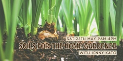 Banner image for Soils for the Home Gardener with Jenny Kato