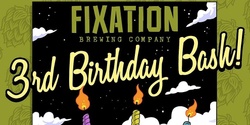 Banner image for Fixation 3rd Birthday Bash