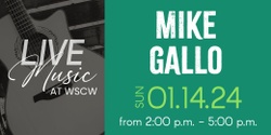 Banner image for Mike Gallo Live at WSCW January 14