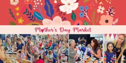 Banner image for Mother's Day Market 