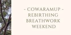 Banner image for Rebirthing Breathwork Mastery - Cowaramup