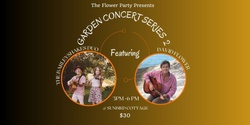  Garden Concert Series featuring The Barlyshakes Duo and David Flower 