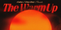 Banner image for Cabu presents 'THE WARM UP'