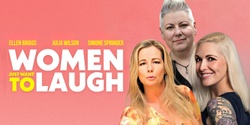 Banner image for  Women Just Want to Laugh - Kalgoorlie