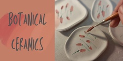 Banner image for Botanical Ceramics