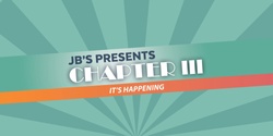 Banner image for JB's Presents Chapter III It's Happening