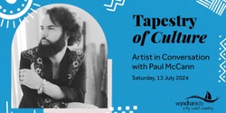 Banner image for Tapestry of Culture - Artist in Conversation with Paul McCann 