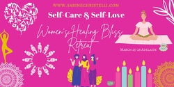 Banner image for Sacred Self-Love Self-Care Women's Retreat March 25-26, Adelaide Monastery