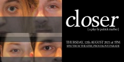 Banner image for "Closer" a special fundraising performance ﻿﻿by Spectrum Theatre 