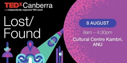 Banner image for TEDxCanberra 2021: Lost/Found