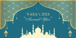 Banner image for VASA 2024 Annual Iftar