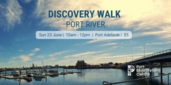 Banner image for Discovery Walk - Port River