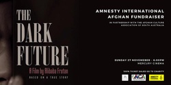 Banner image for Second Screening - ' The Dark Future' Afghan Fundraiser