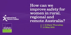 Banner image for How can we improve safety for women in rural regional & remote Australia?