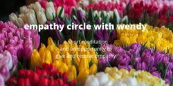 Banner image for Empathy Circle with Wendy