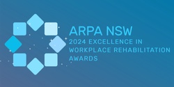 Banner image for 2024 ARPA NSW Excellence in Workplace Rehabilitation Awards