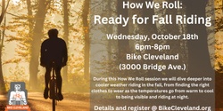 Banner image for How We Roll: Ready for Fall Riding