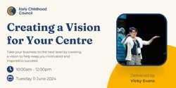 Banner image for Creating a Vision for Your Centre