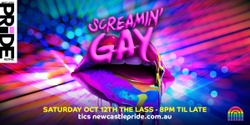 Banner image for Screamin' Gay - Newcastle Pride Festival 24