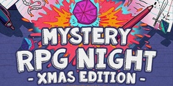 Banner image for Mystery RPG Night - Xmas Edition
