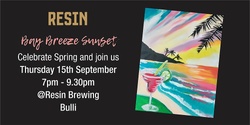 Banner image for Resin Brewing - Sea Breeze Sunset