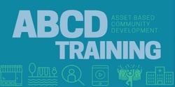 Banner image for ABCD - Discoverables not Deliverable: how to ignite locally-led action - July 2021