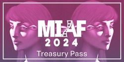 Banner image for MIAF 2024 - Treasury Pass