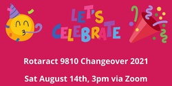 Banner image for Rotaract 9810 Changeover 2021
