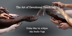 Banner image for The Art of Devotional Touch Lab