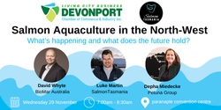 Banner image for 💥 Salmon Aquaculture in the North-West | Speakers - Luke Martin, David Whyte & Depha Miedecke  💥 