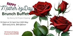 Banner image for Mother's Day Brunch Buffet by Darcy St Project