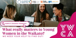 Banner image for (Huntly / Raahui Pookeka) Young Women Wellbeing Measurement Project - Focus Group